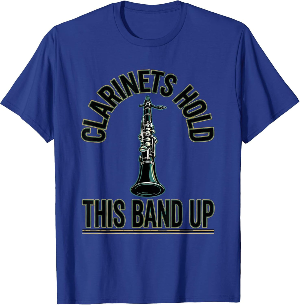 Clarinets Hold This Band Up Funny Band Instrument Player T-Shirt - Royal Blue
