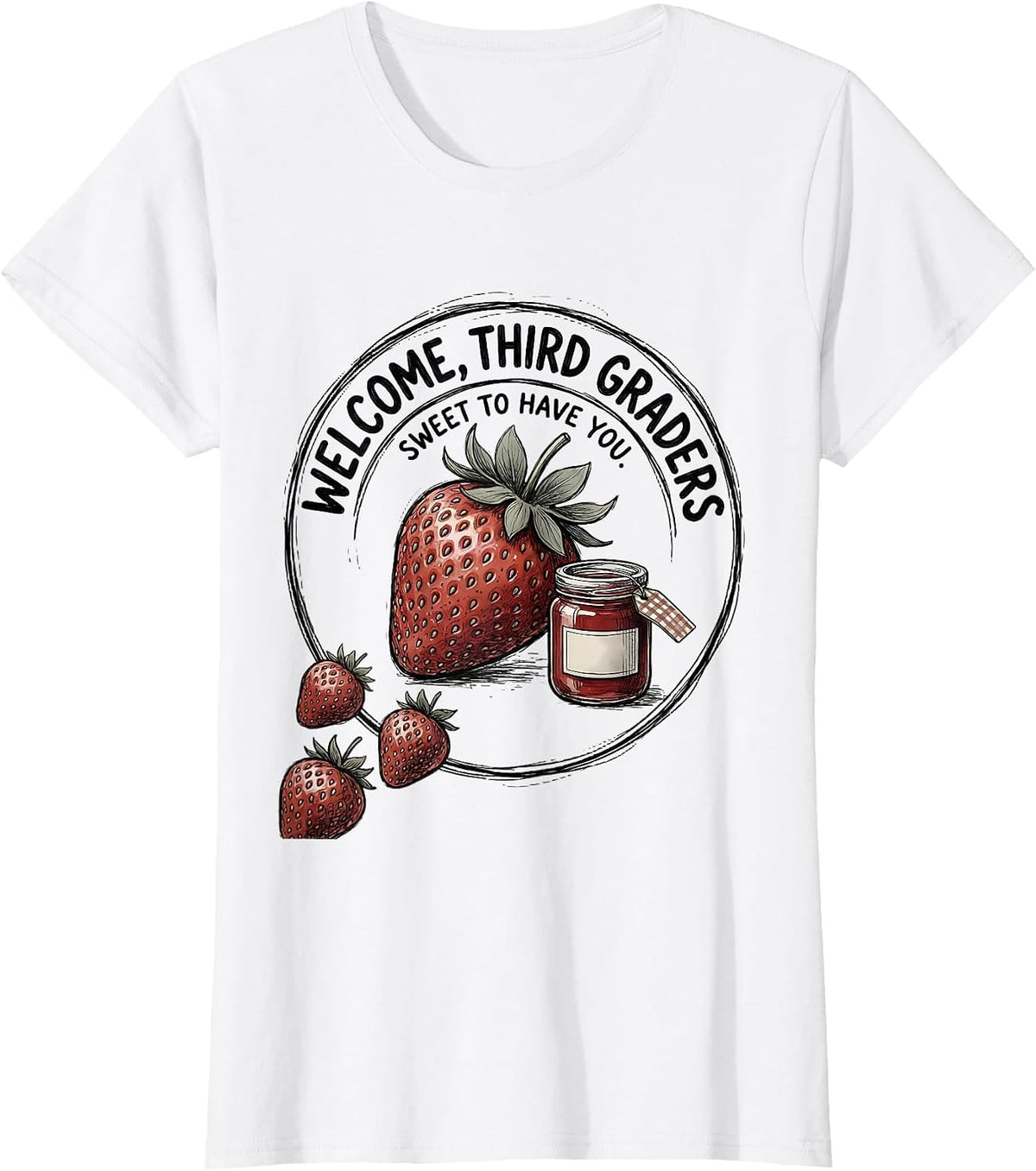 Welcome, Third Graders — Sweet To Have You Teacher T-Shirt - White