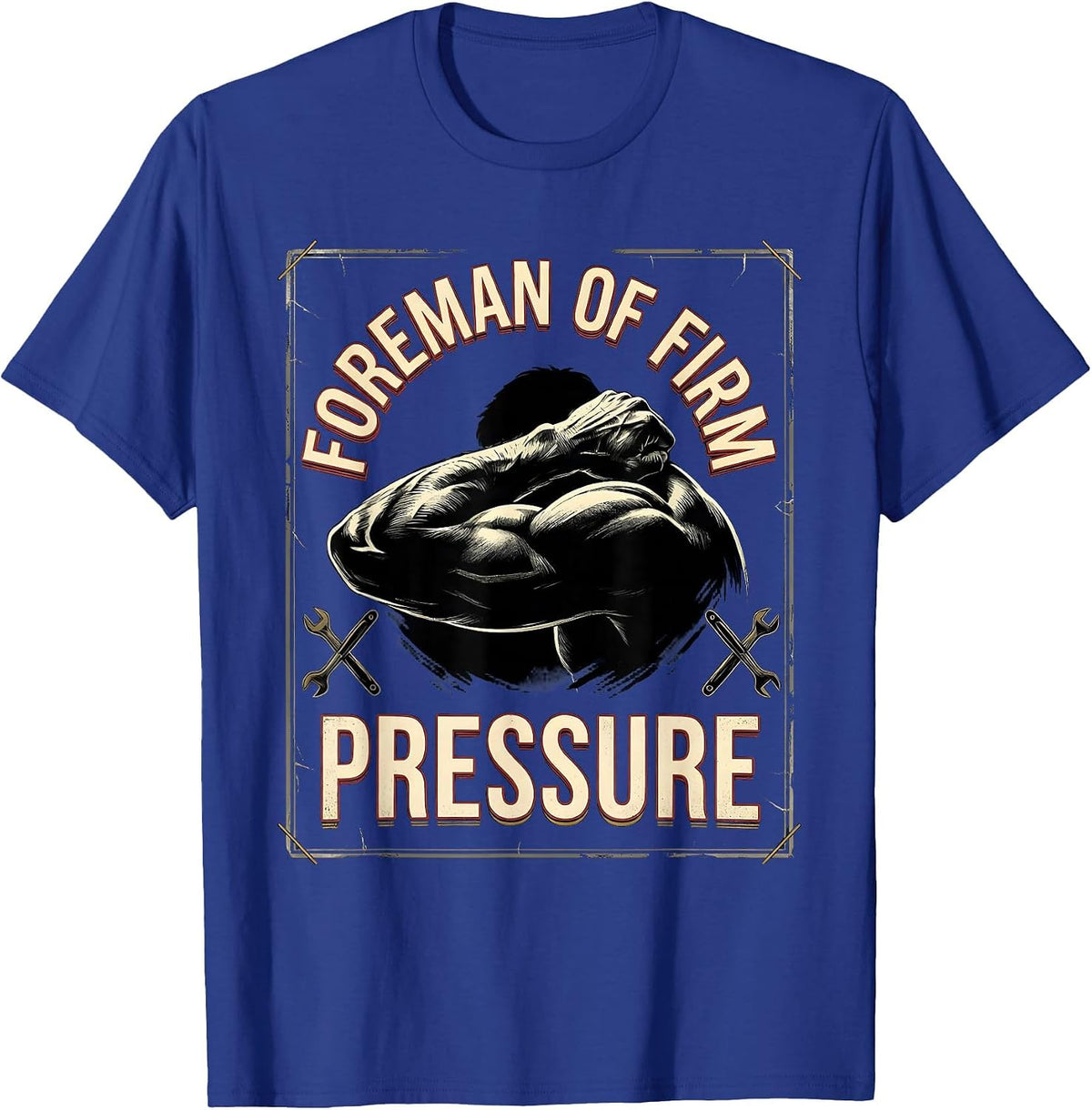 Foreman Of Firm Pressure Funny Massage Therapist T-Shirt - Royal Blue