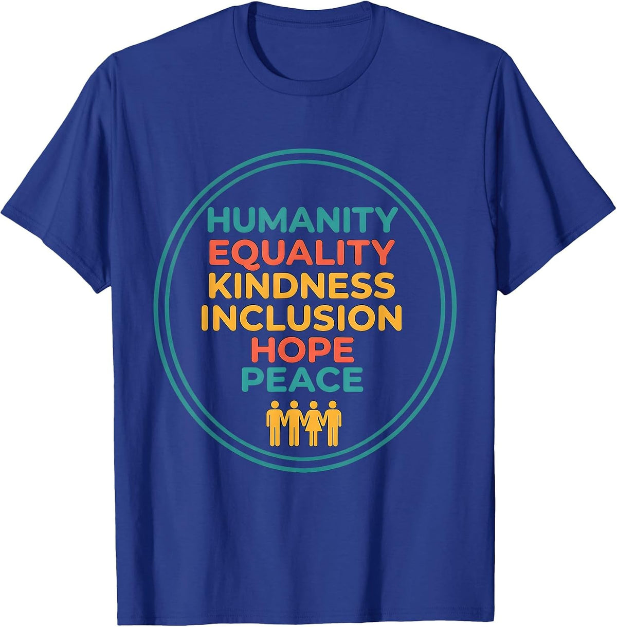 Humanity Equality Kindness Inclusion Hope Peace Social T-Shirt - Royal Blue