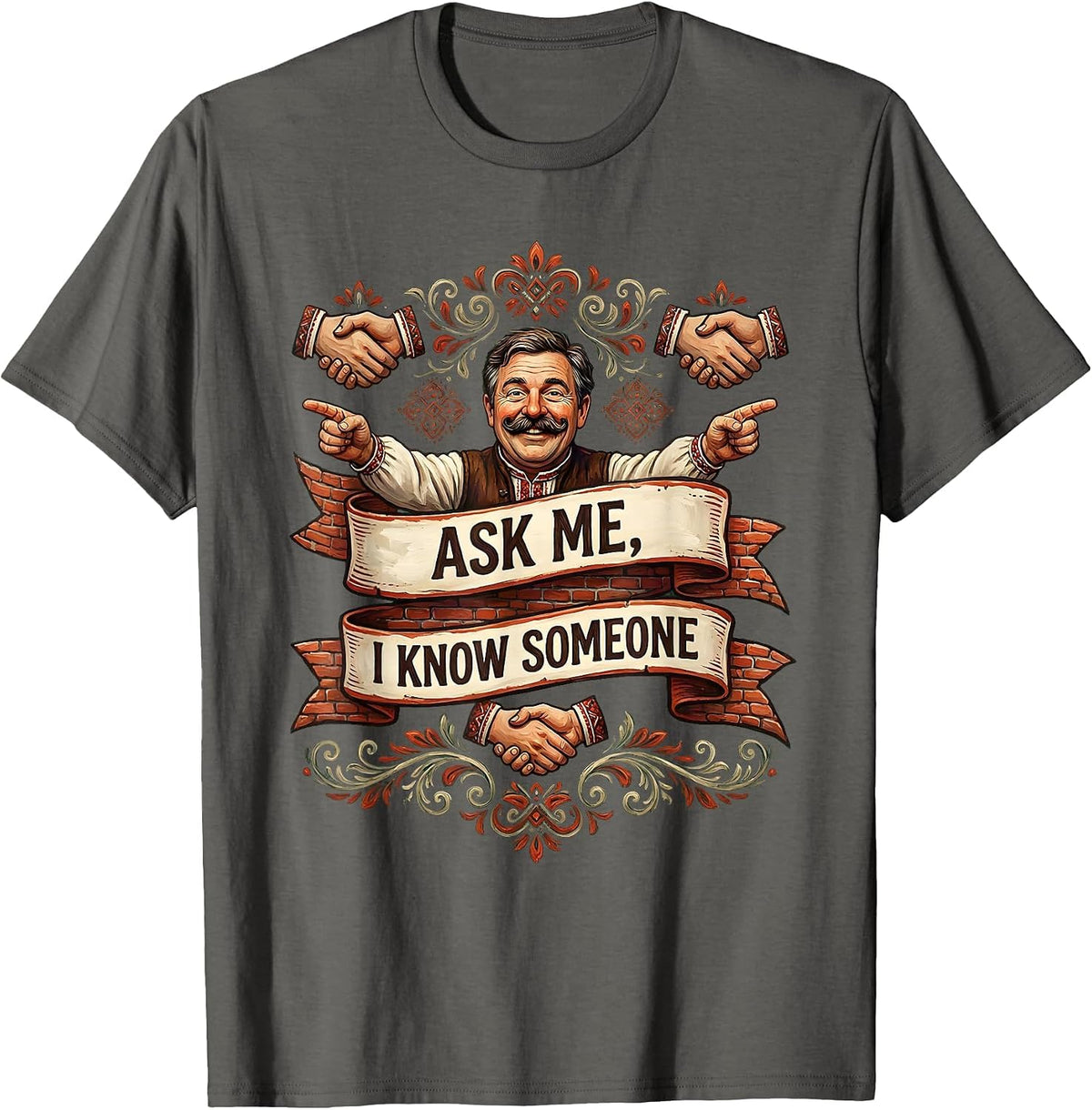 Men's I Cant But I Know A Guy Referral Humor Design T-Shirt - Asphalt Grey