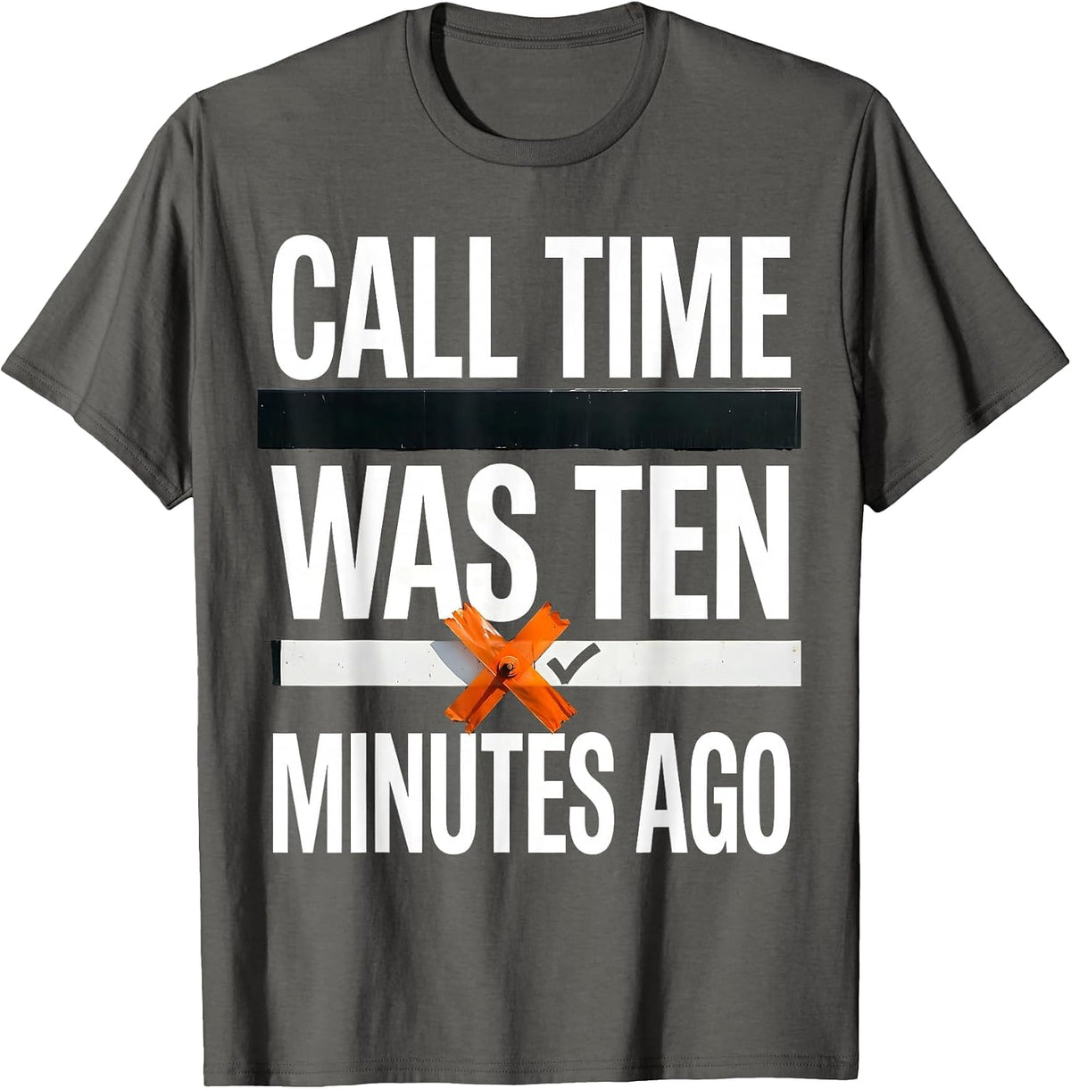 Call Time Was Ten Minutes Ago Brutalist Graphic Theatre Kid T-Shirt - Asphalt Grey