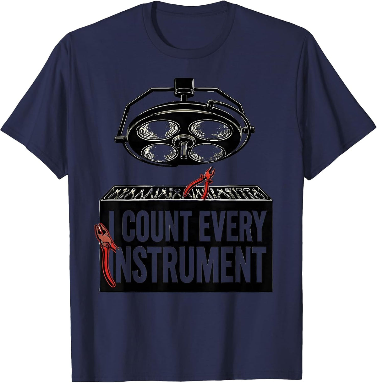 Men's I Count Every Instrument Funny Surgical Tech Scrub Tech Gift T-Shirt - Navy Blue