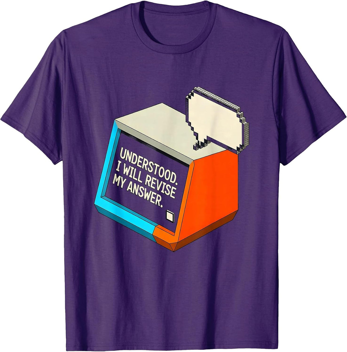 Understood I Will Revise My Answer Funny AI Culture Humor T-Shirt - Purple