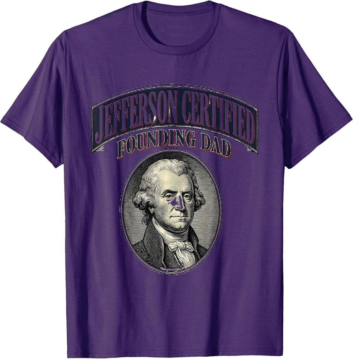 Jefferson Certified Founding Dad Funny History Teacher 4th T-Shirt - Purple