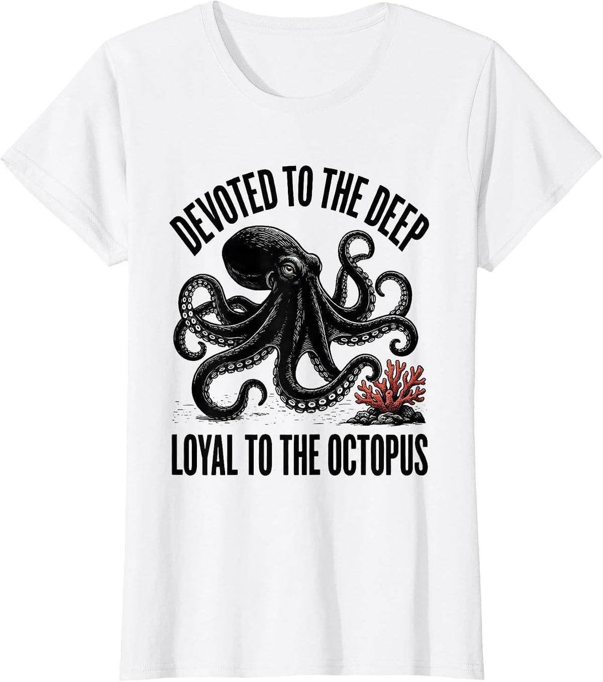 Devoted to the Deep Loyal to the Octopus Ocean Animal Lover T-Shirt - White