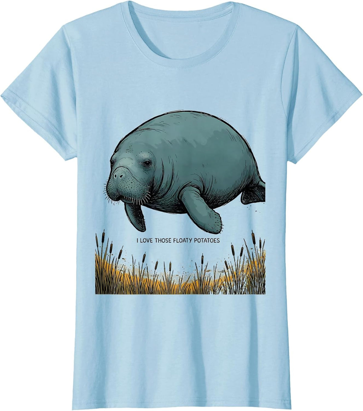Women's I Love Those Floaty Potatoes Funny Manatee Lover Gift T-Shirt - Baby Blue