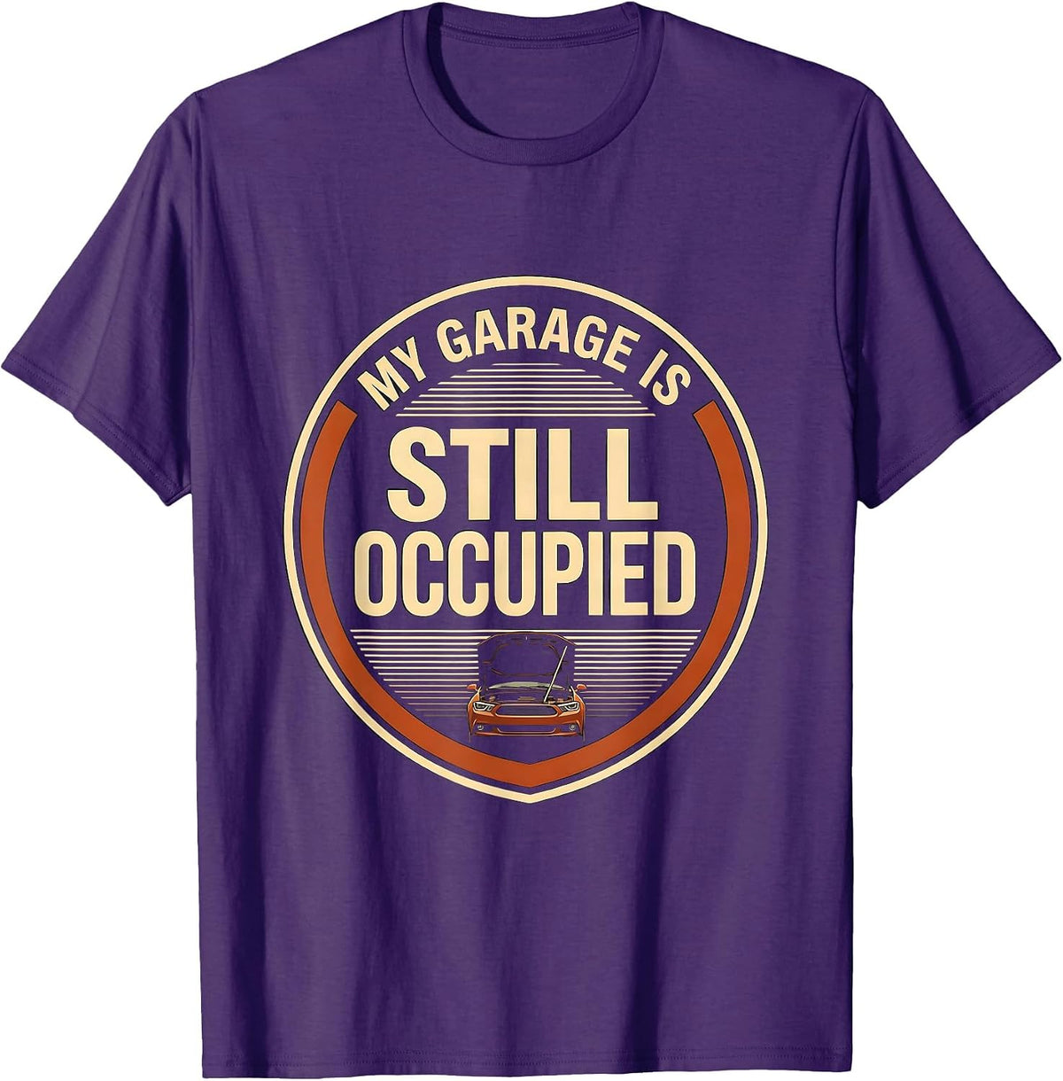 Men's My Garage Is Still Occupied Funny Garage Mechanic Car T-Shirt - Purple