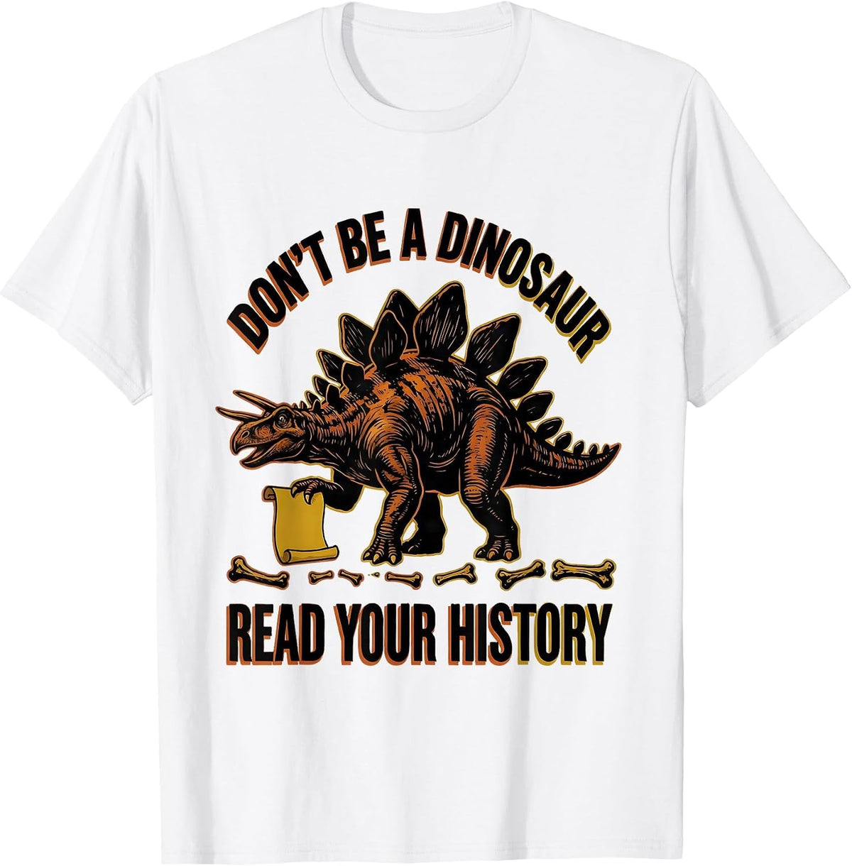Men's Don't Be A Dinosaur Read Your History Teacher T-Shirt - White