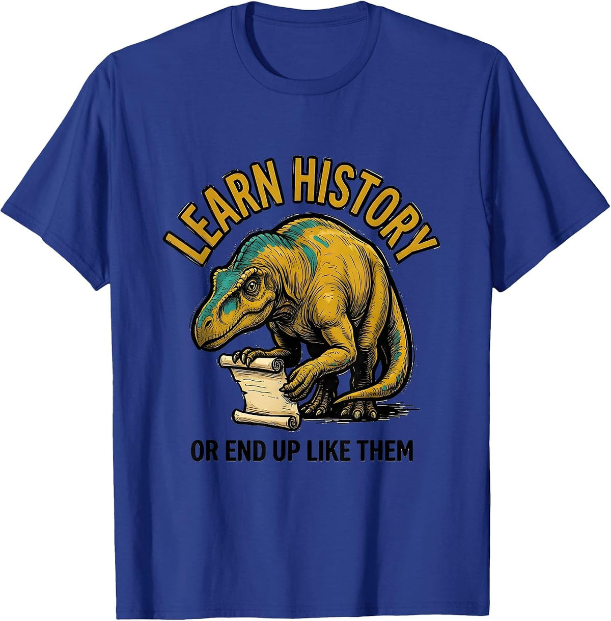Men's Learn History Or End Up Like Them Funny Teacher Dinosaur T-Shirt - Royal Blue
