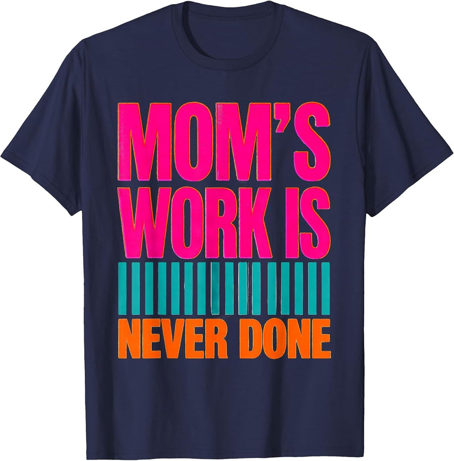 Mom's Work Is Never Done Risograph Funny Mom Mother's Day T-Shirt - Navy Blue