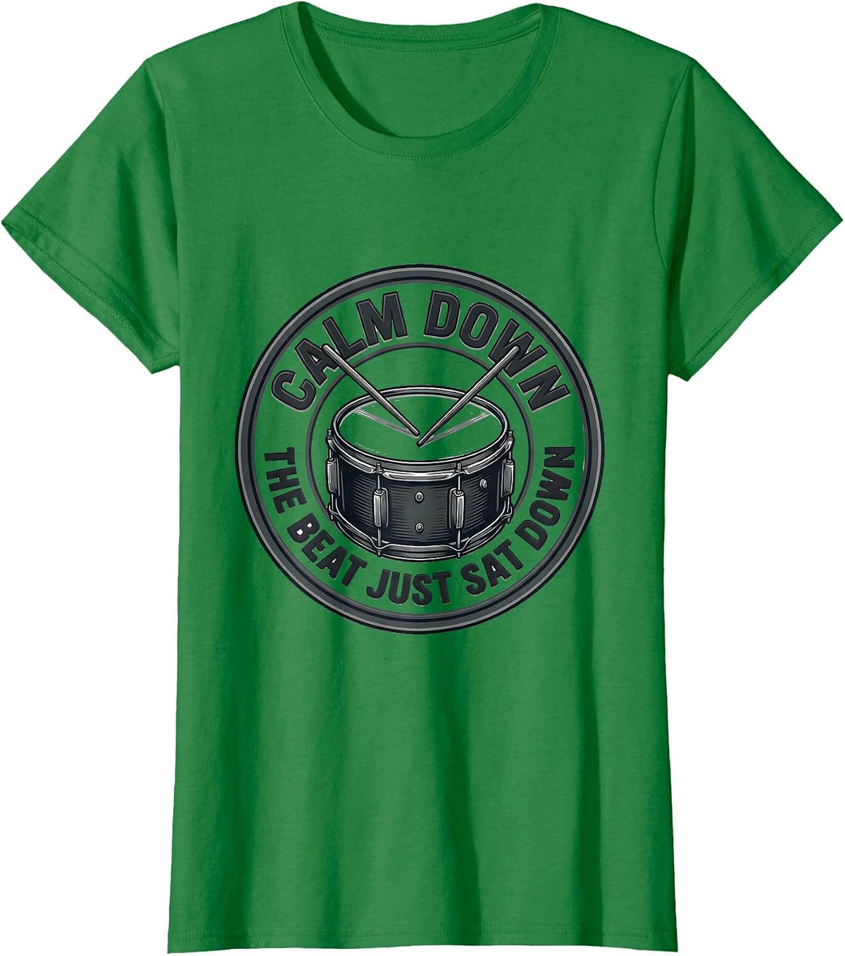 Women's Calm Down, The Beat Just Sat Down Funny Drummer Drumset T-Shirt - Kelly Green