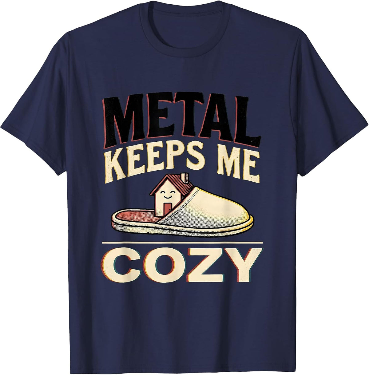 Metal Keeps Me Cozy Funny Heavy Metal Fan Deadpan Humor T-Shirt - Navy Blue