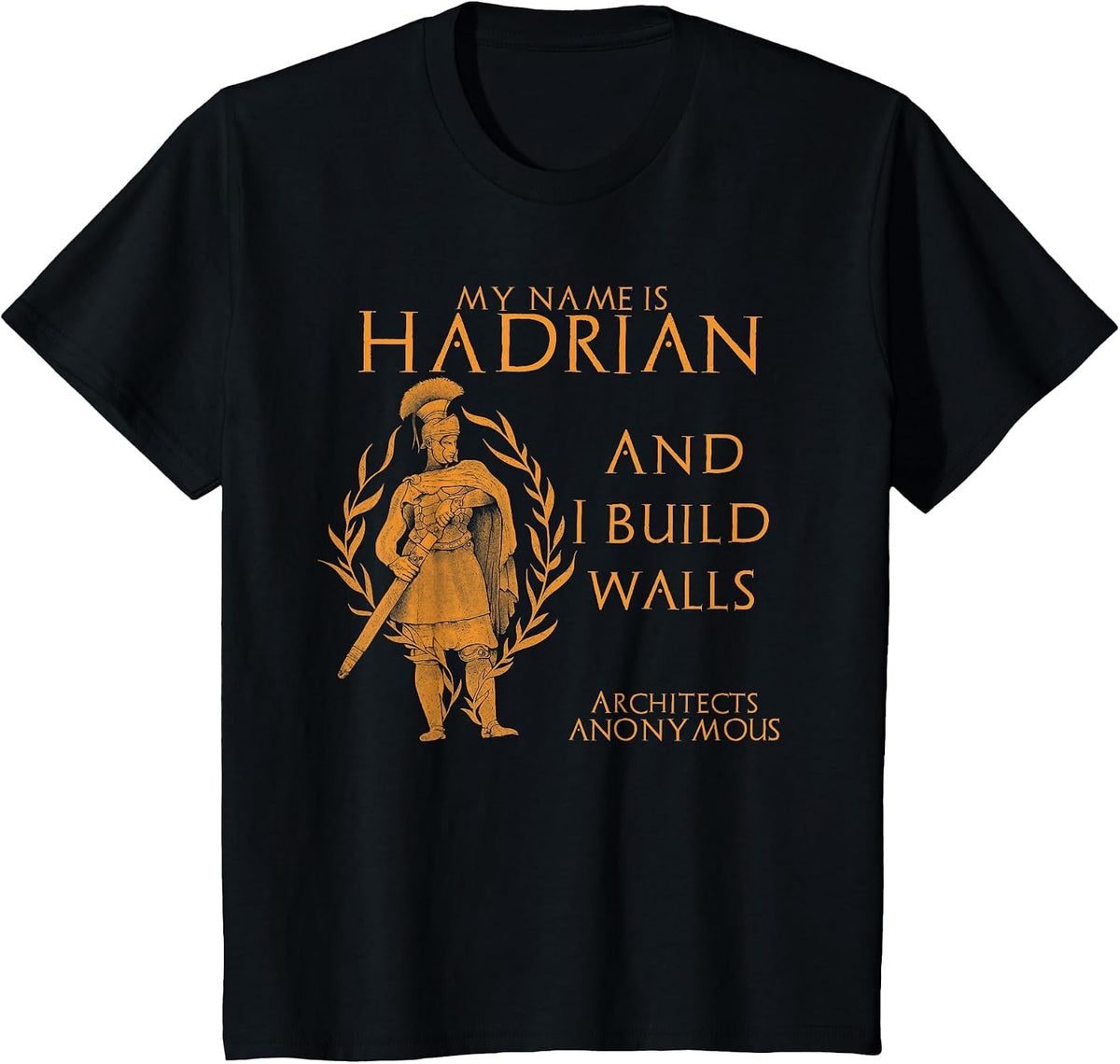 Ancient Rome Emperor Hadrian Architects Anonymous Funny T-Shirt - Black