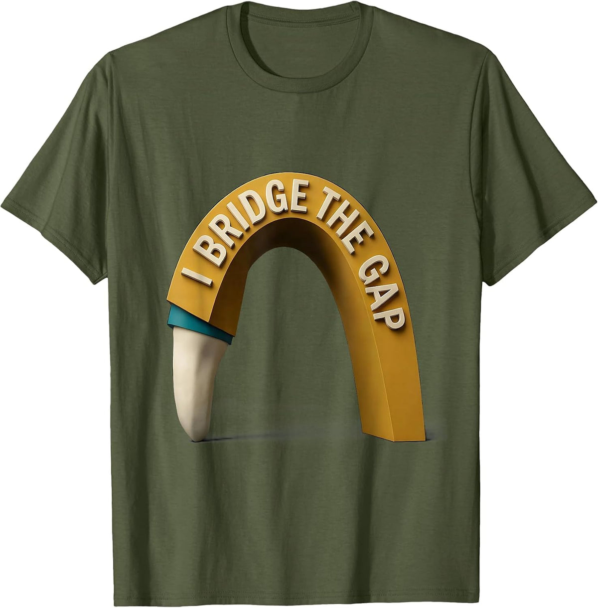 Men's I Bridge The Gap Funny Dental Hygienist Midcentury Modern T-Shirt - Olive Green