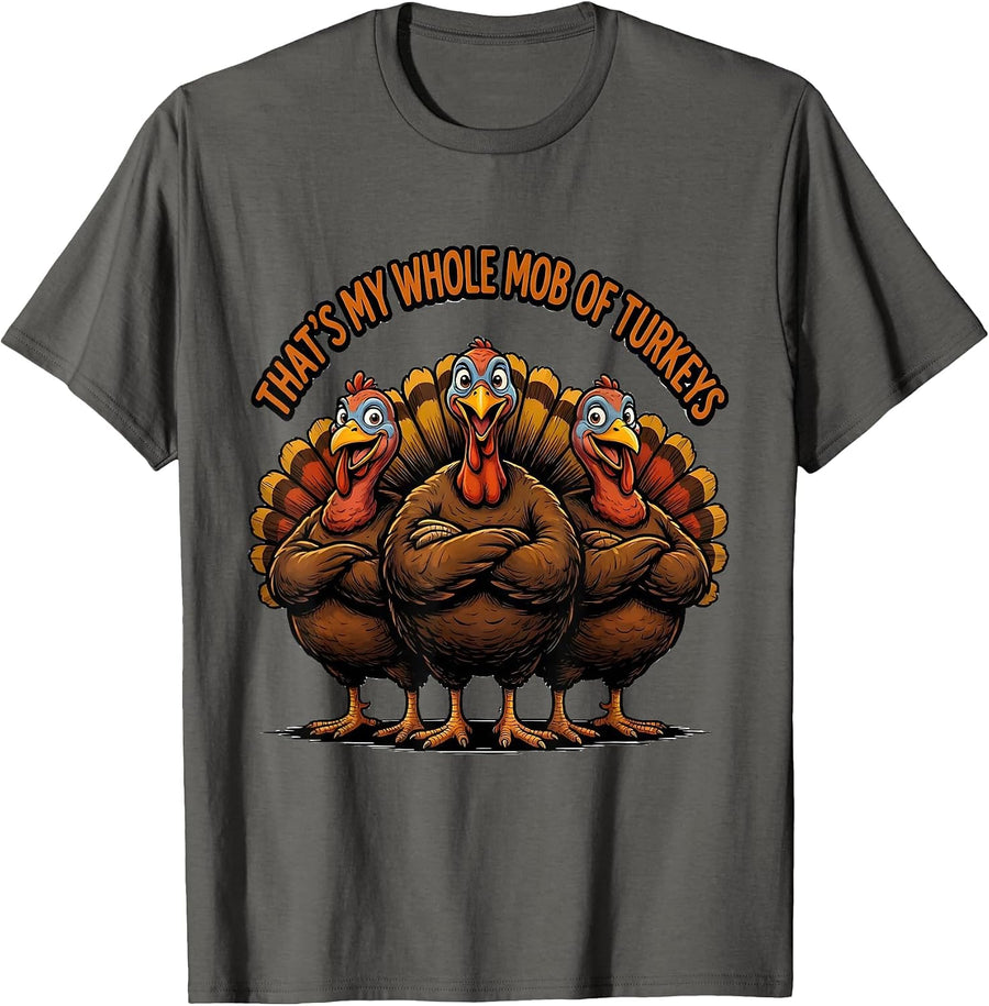 That's My Whole Mob Of Turkeys Funny Thanksgiving Family T-Shirt - Asphalt Grey