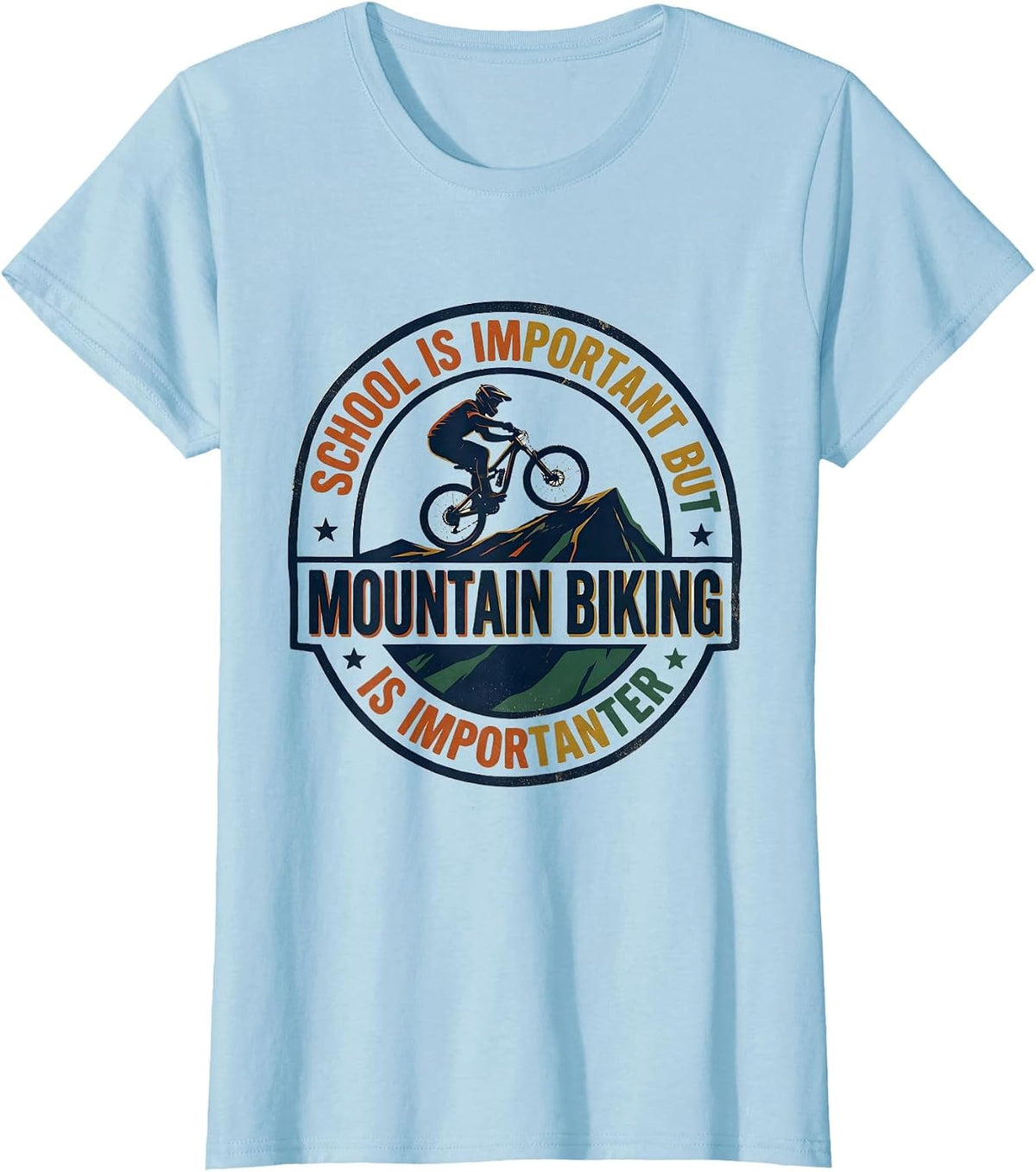 School Is Important But Mountain Biking Is Importanter T-Shirt - Baby Blue