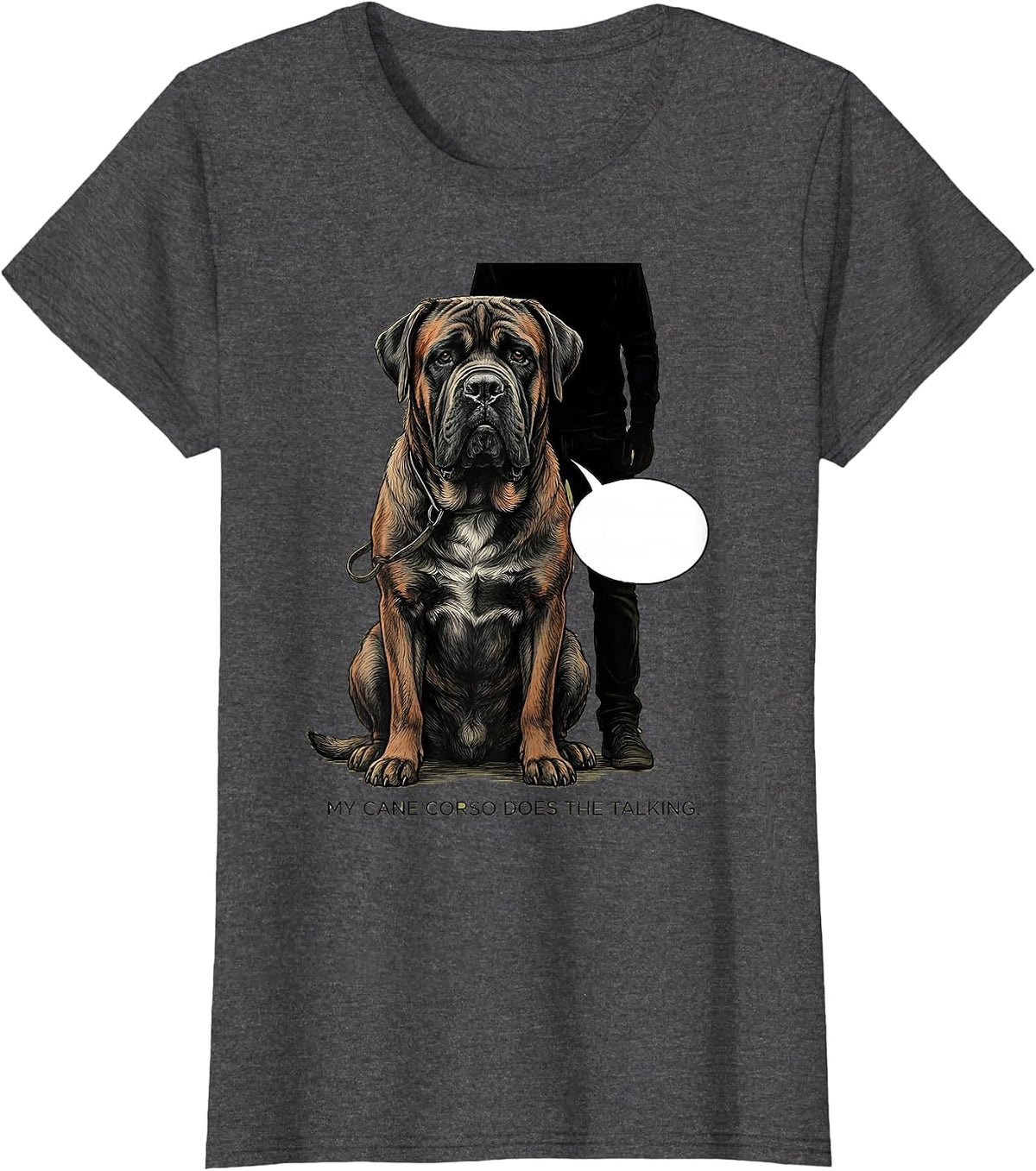 Women's My Cane Corso Does The Talking Funny Dog Owner Humor T-Shirt - Dark Heather Grey