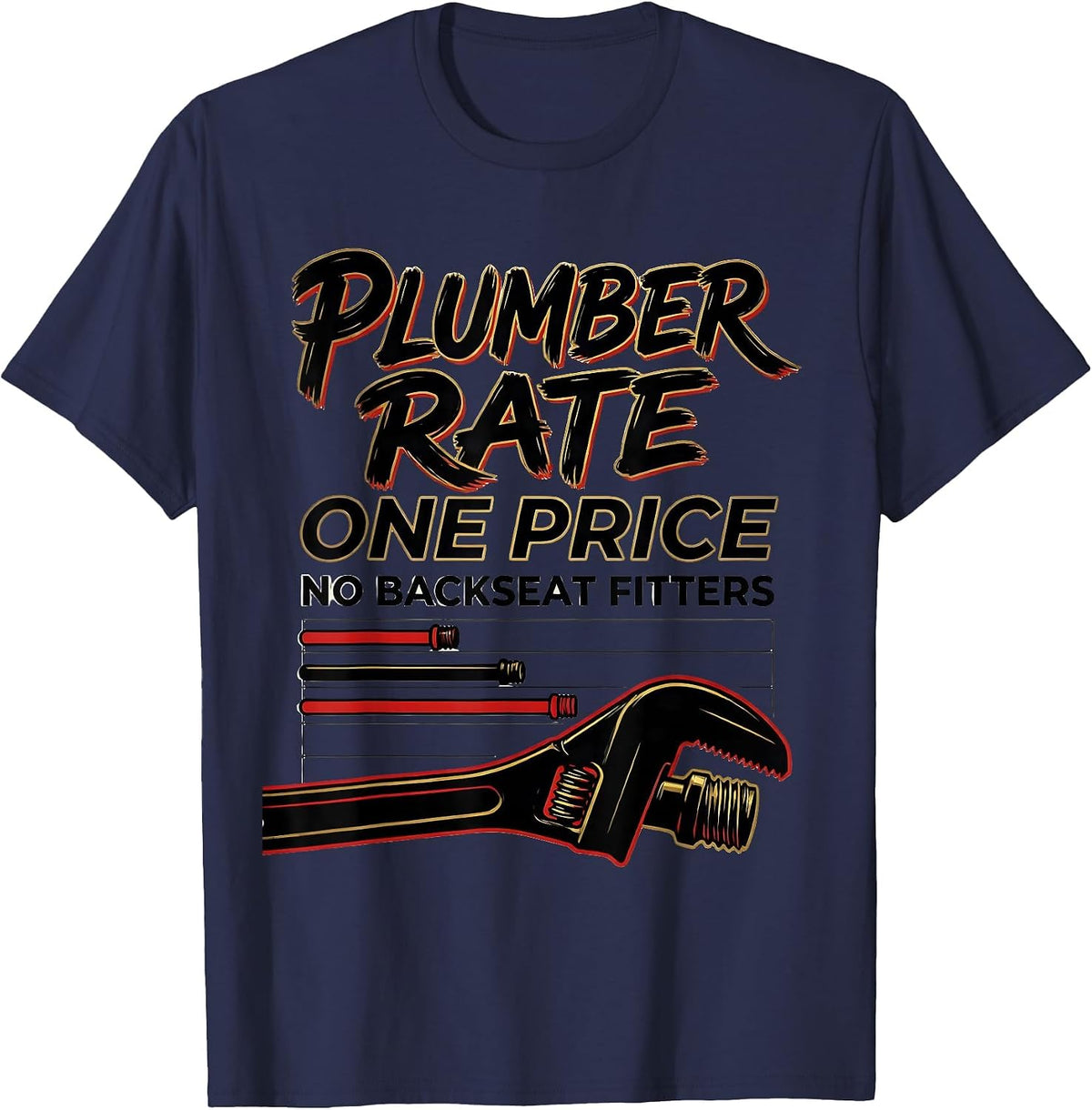 Plumber Rate: One Price, No Backseat Fitters Funny T-Shirt - Navy Blue