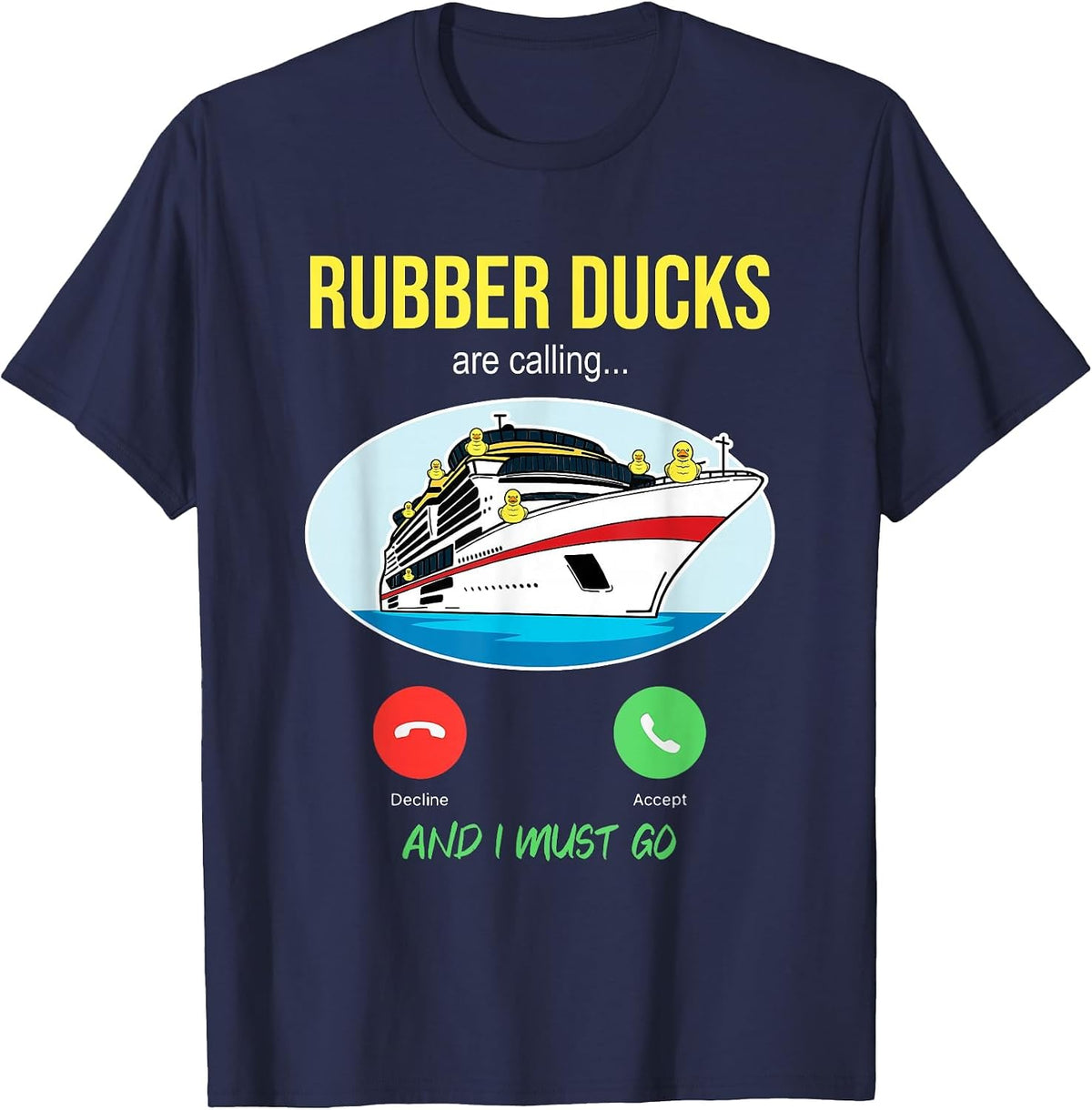 Rubber Ducks are Calling Cruise Duck Hunting Ships Sea Trip T-Shirt - Navy Blue