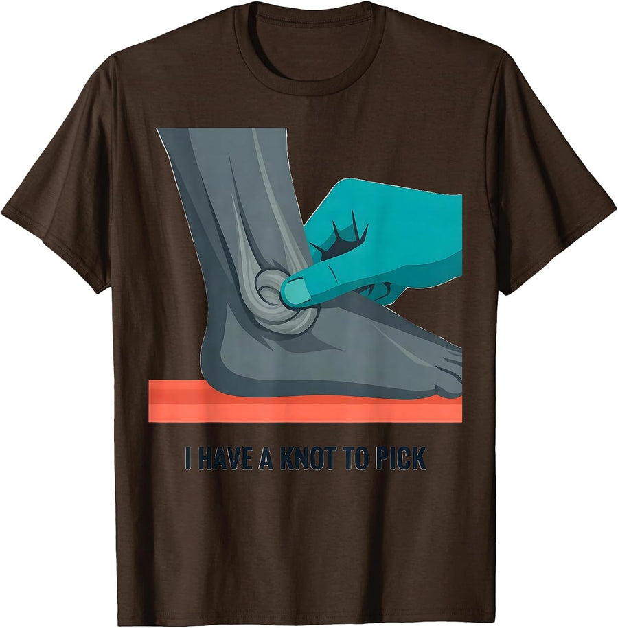 Men's I Have A Knot To Pick Funny Physical Therapist Massage T-Shirt - Brown