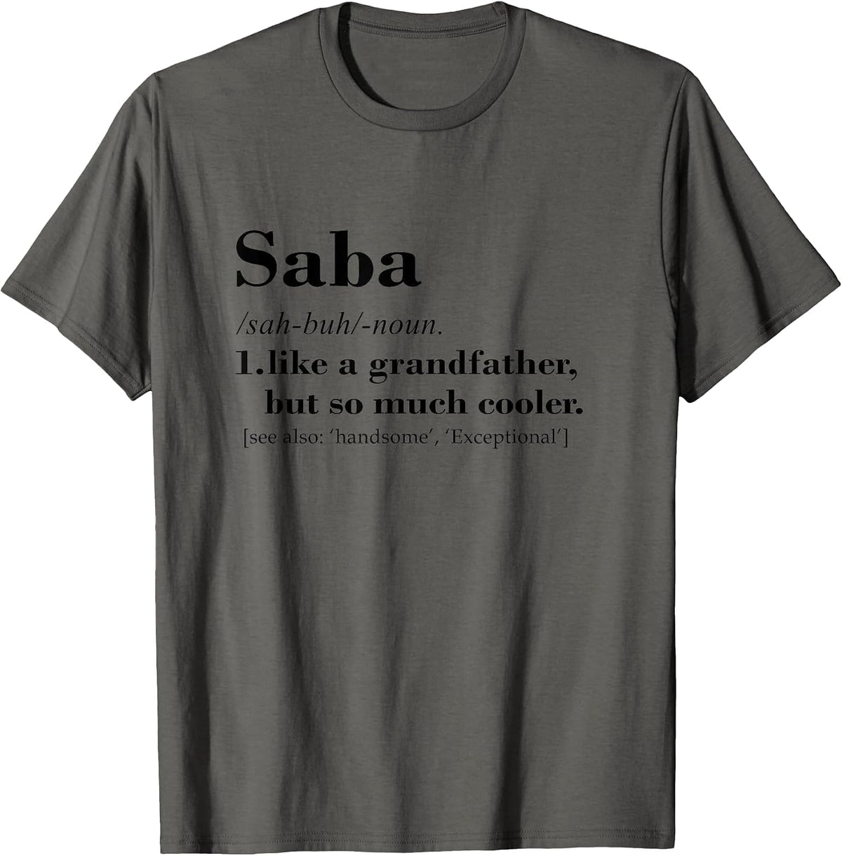 Saba Like a Grandfather but so Much Cooler T-Shirt - Asphalt Grey