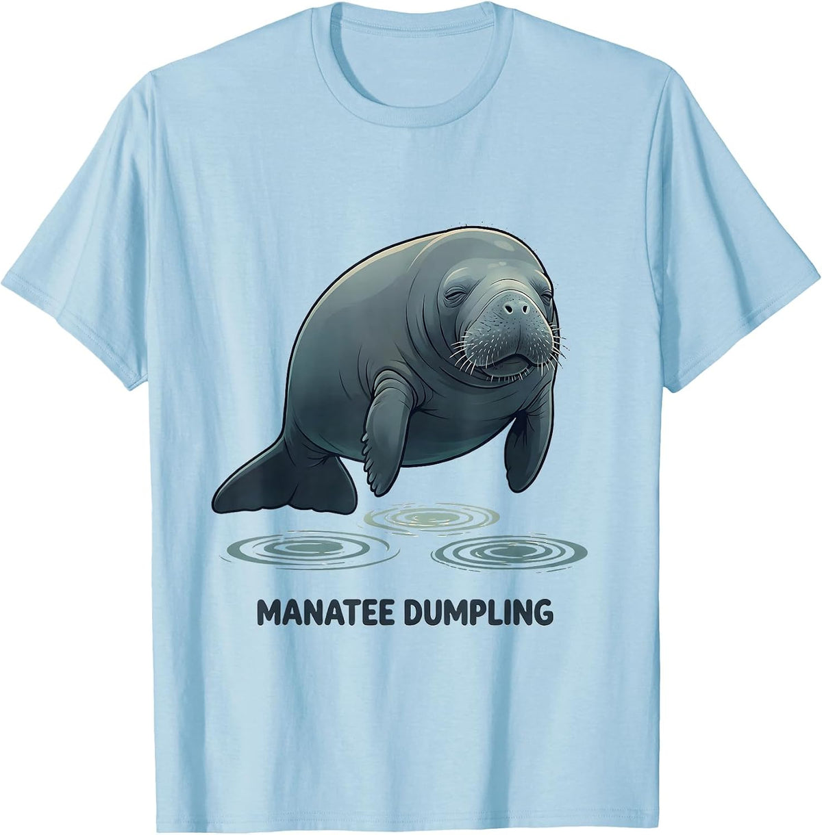 Manatee Dumpling Funny Sea Animal Lover Humor T-Shirt - Baby Blue