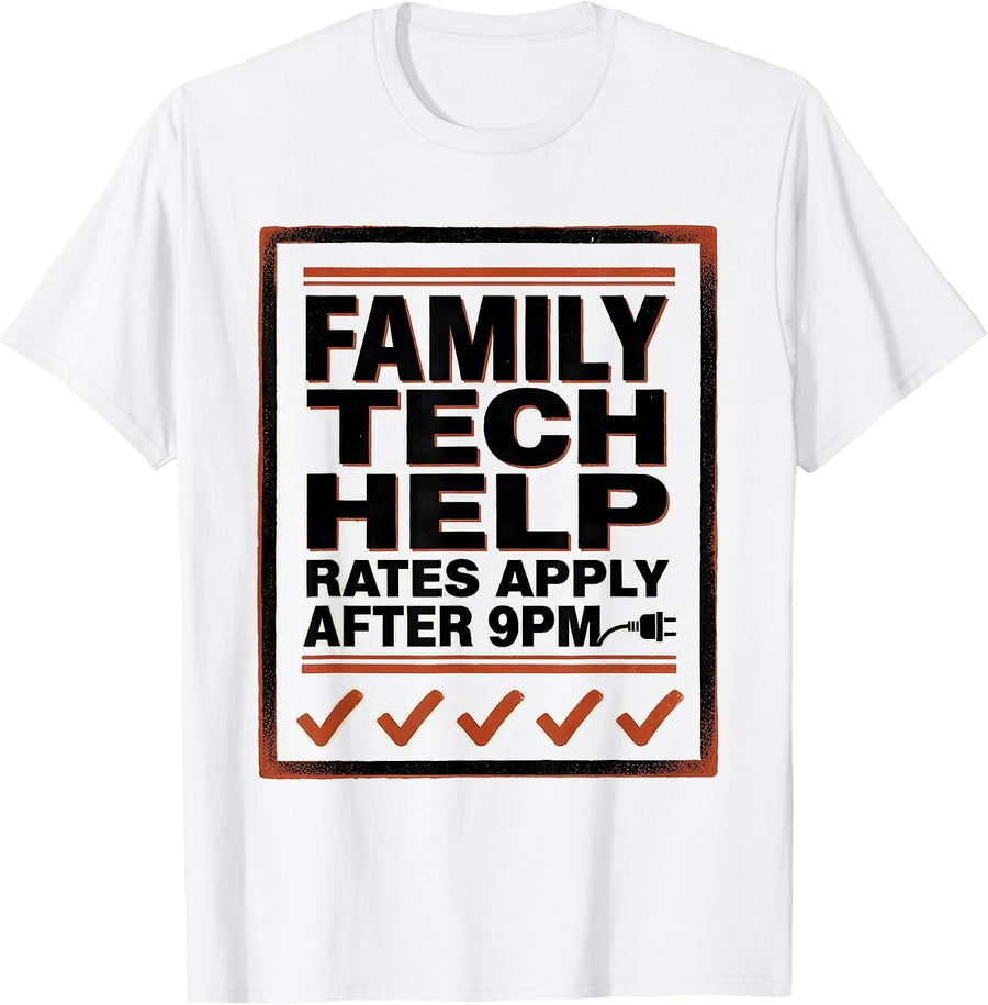 Men's Family Tech Help: Rates Apply After 9PM Funny Tech Support T-Shirt - White