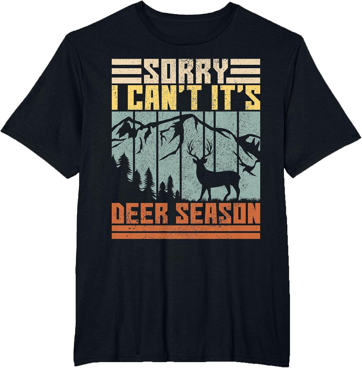 Sorry I Can't It's Deer Season Men Funny Hunter Deer Hunting T-Shirt - Black