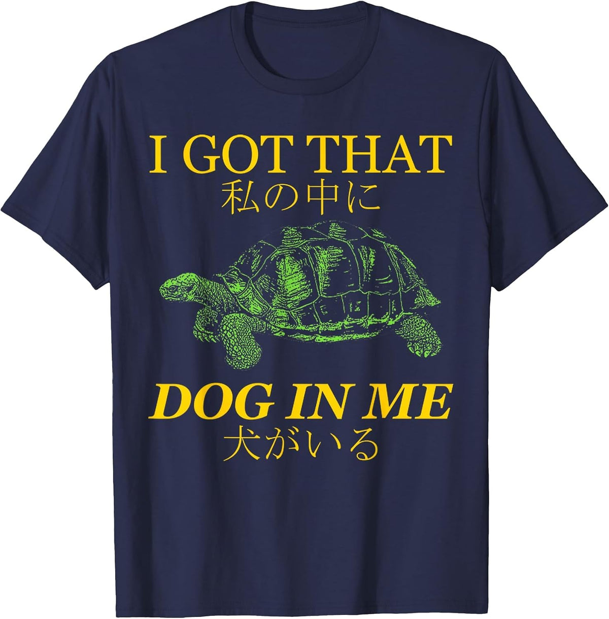 Vintage I Got that Dog in Me Tortoise Japanese Dog Quotes T-Shirt - Navy Blue