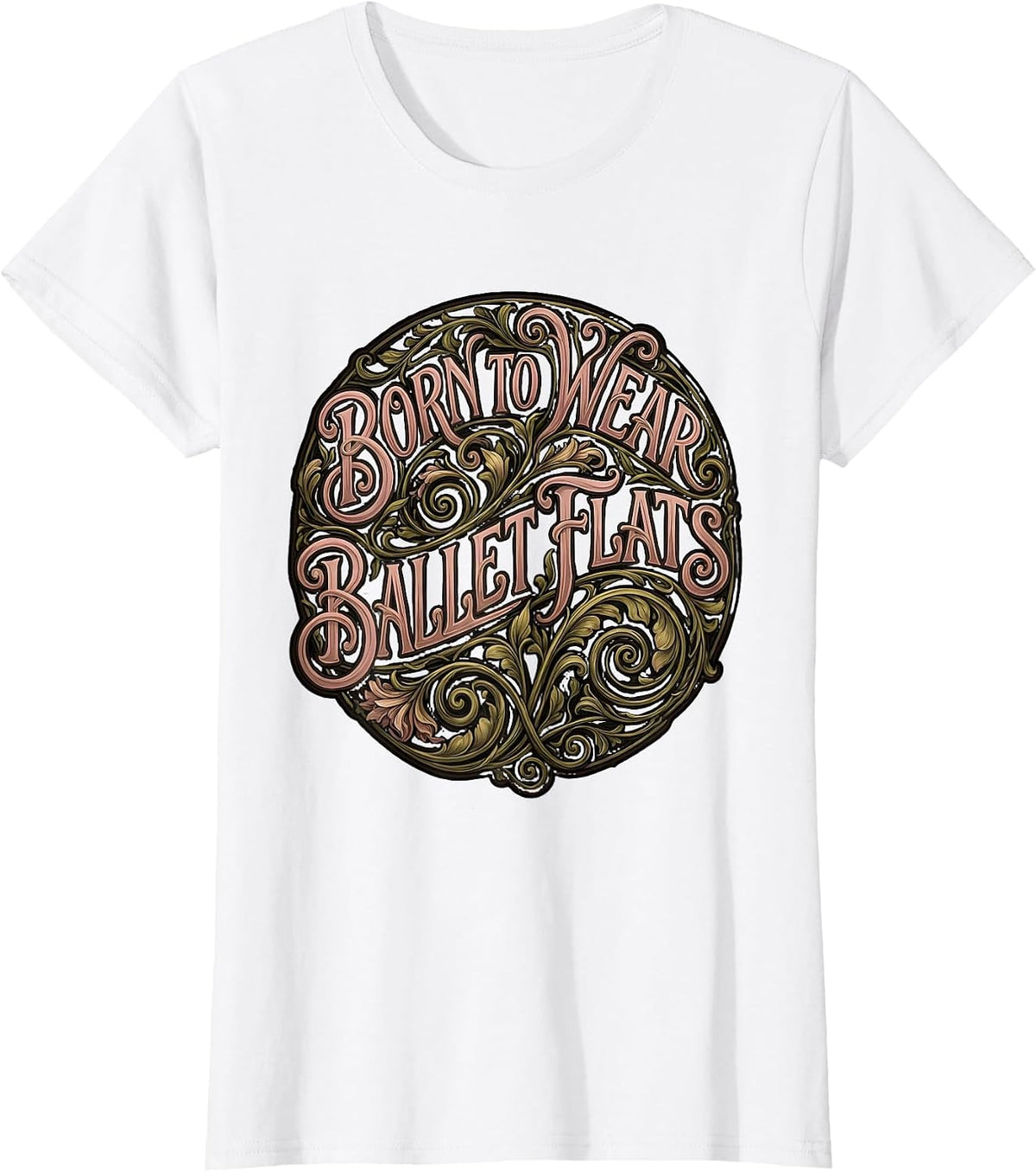 Born to Wear Ballet Flats Fashion Design T-Shirt - White