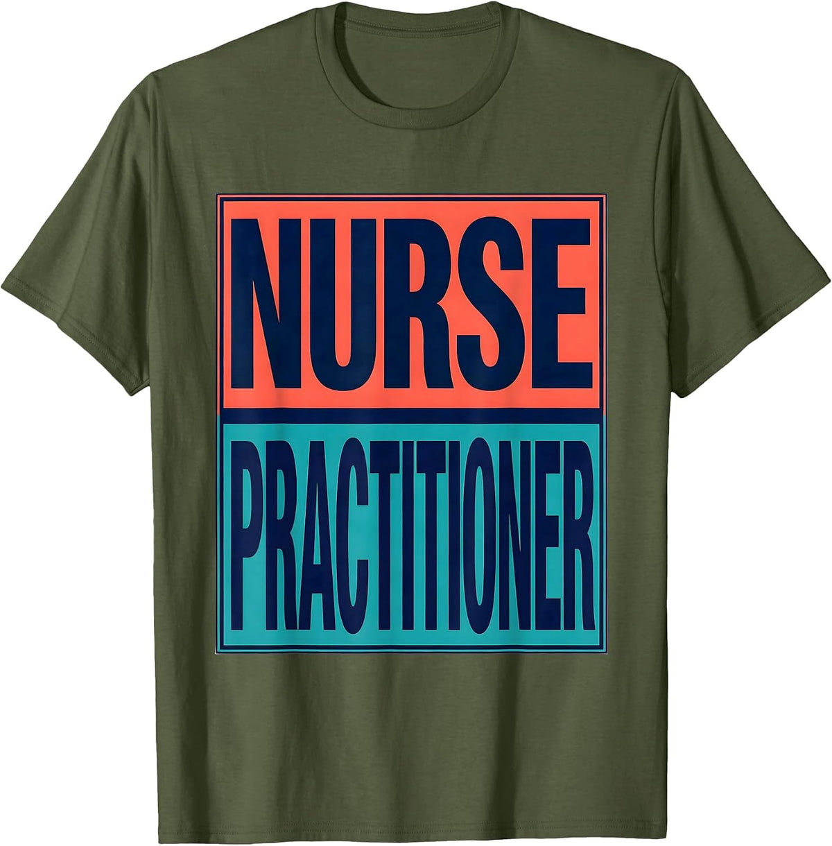 Nurse Practitioner Screenprint Poster Appreciation Gift T-Shirt - Olive Green
