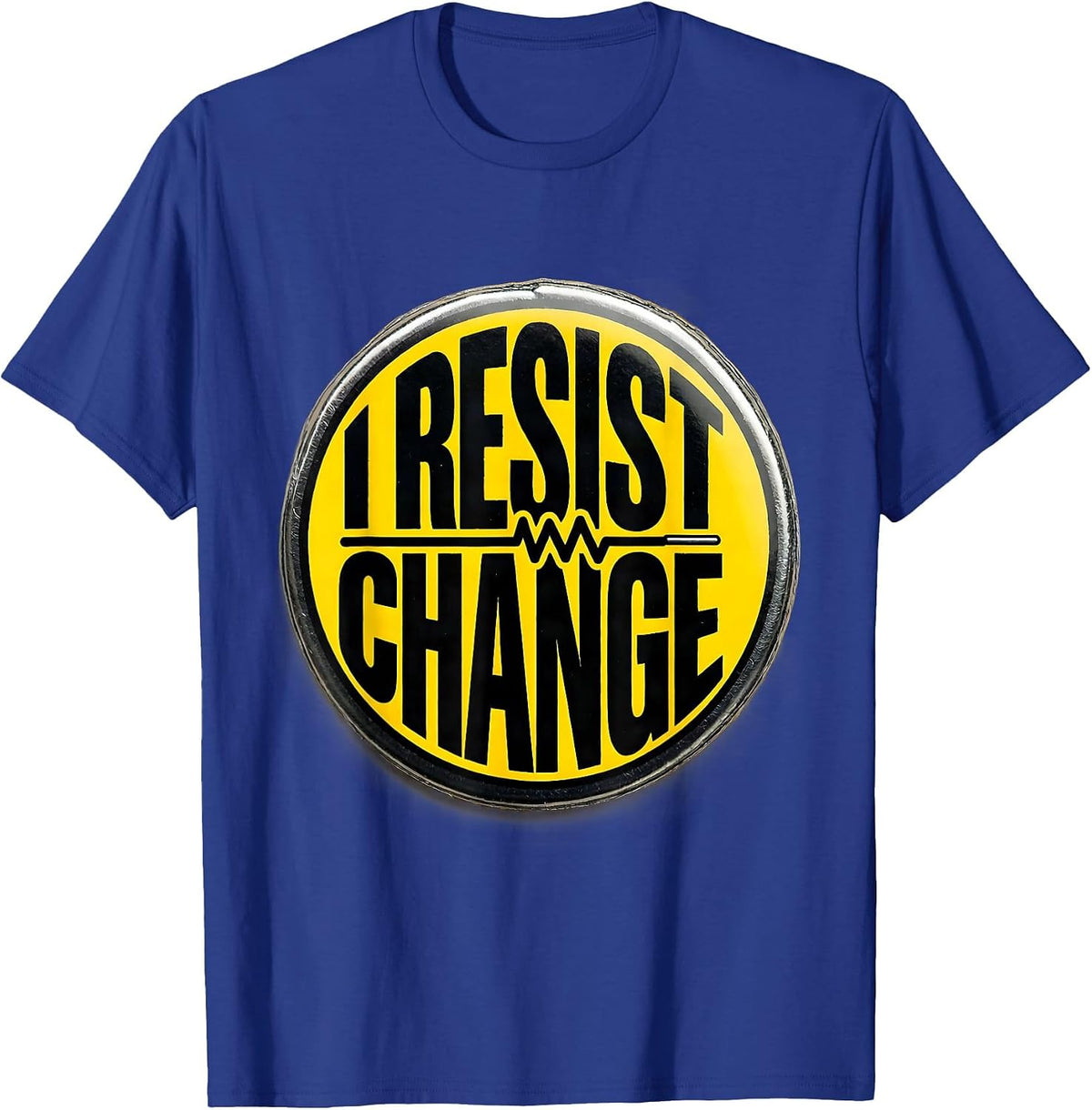 I Resist Change Funny Electrician Lineman Trade Humor T-Shirt - Royal Blue