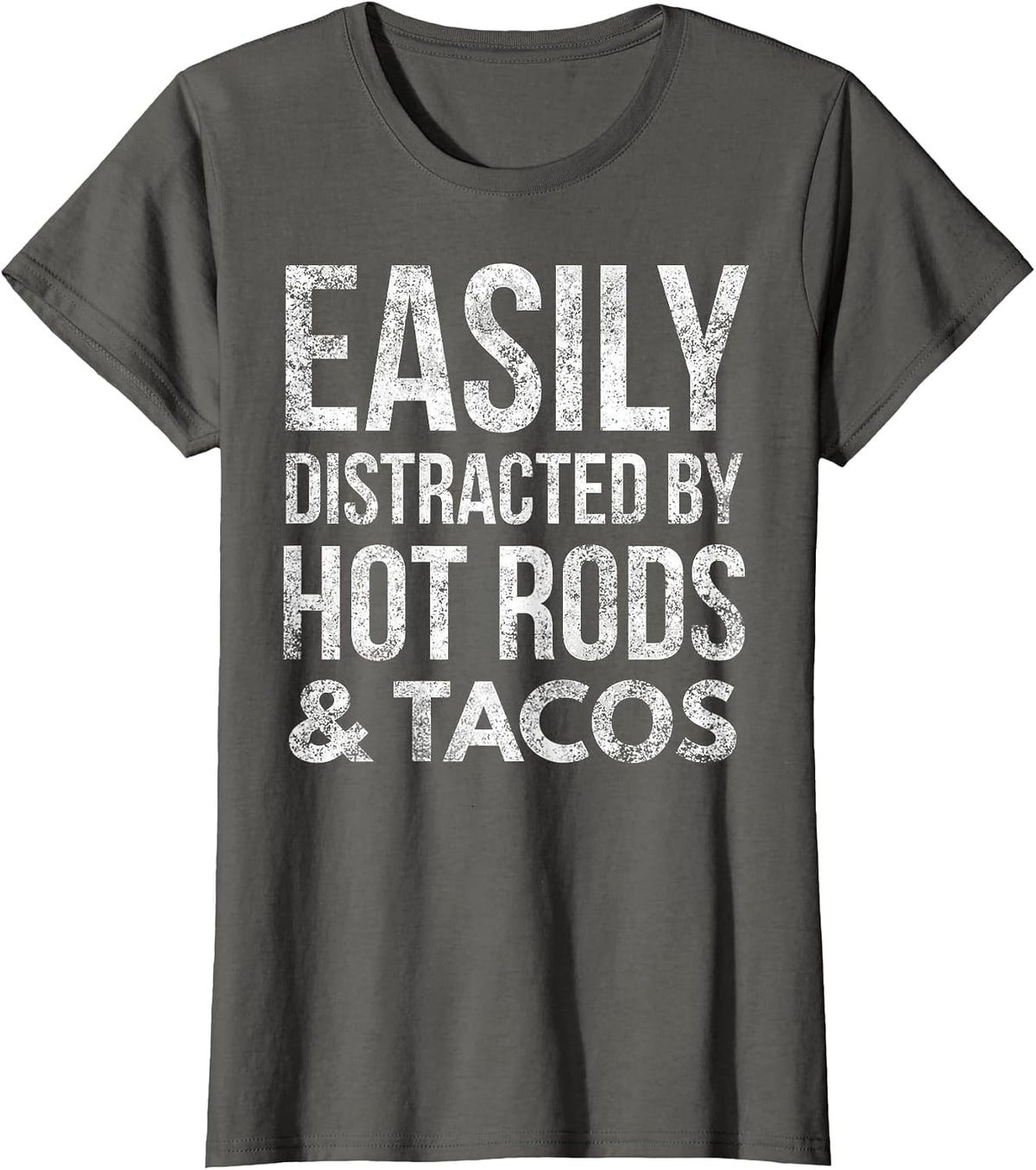 Hot Rods Car Lover Gear Head Taco Lover Easily Distracted T-Shirt - Asphalt Grey