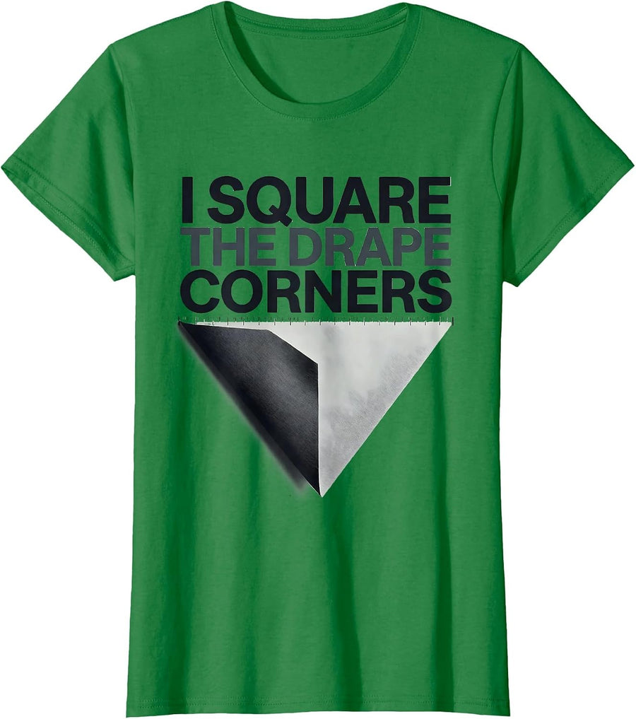 Women's I Square The Drape Corners Funny Surgical Tech Scrub Tech T-Shirt - Kelly Green