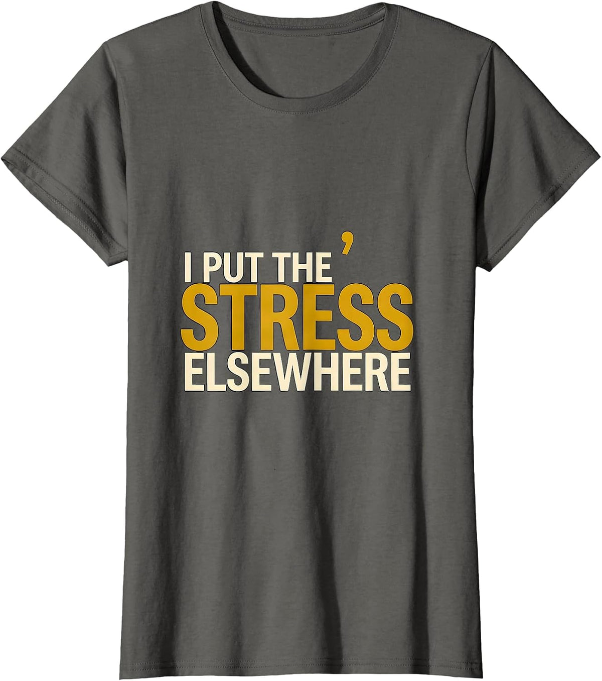 Women's I Put The Stress Elsewhere Funny Dyslexia Awareness Reading T-Shirt - Asphalt Grey