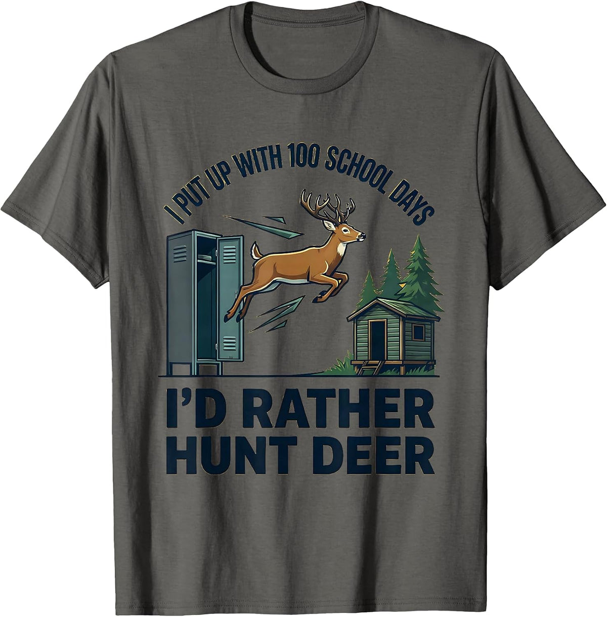 I Put Up With 100 School Days—I'd Rather Hunt Deer Funny T-Shirt - Asphalt Grey