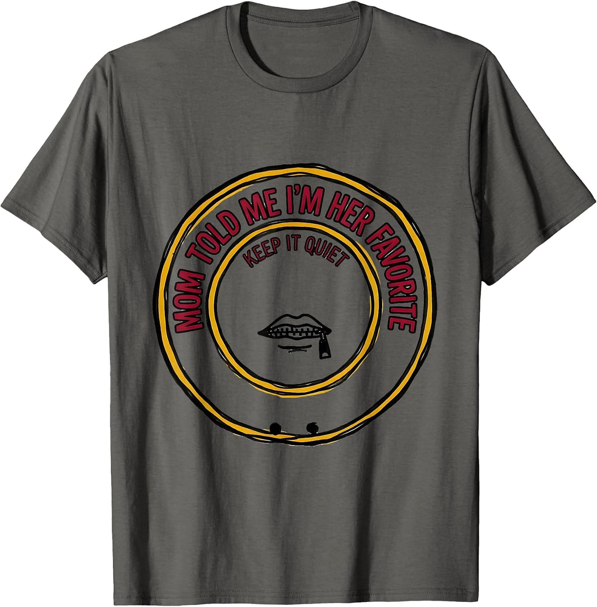Men's Mom Told Me I'm Her Favorite Keep It Quiet Funny T-Shirt - Asphalt Grey