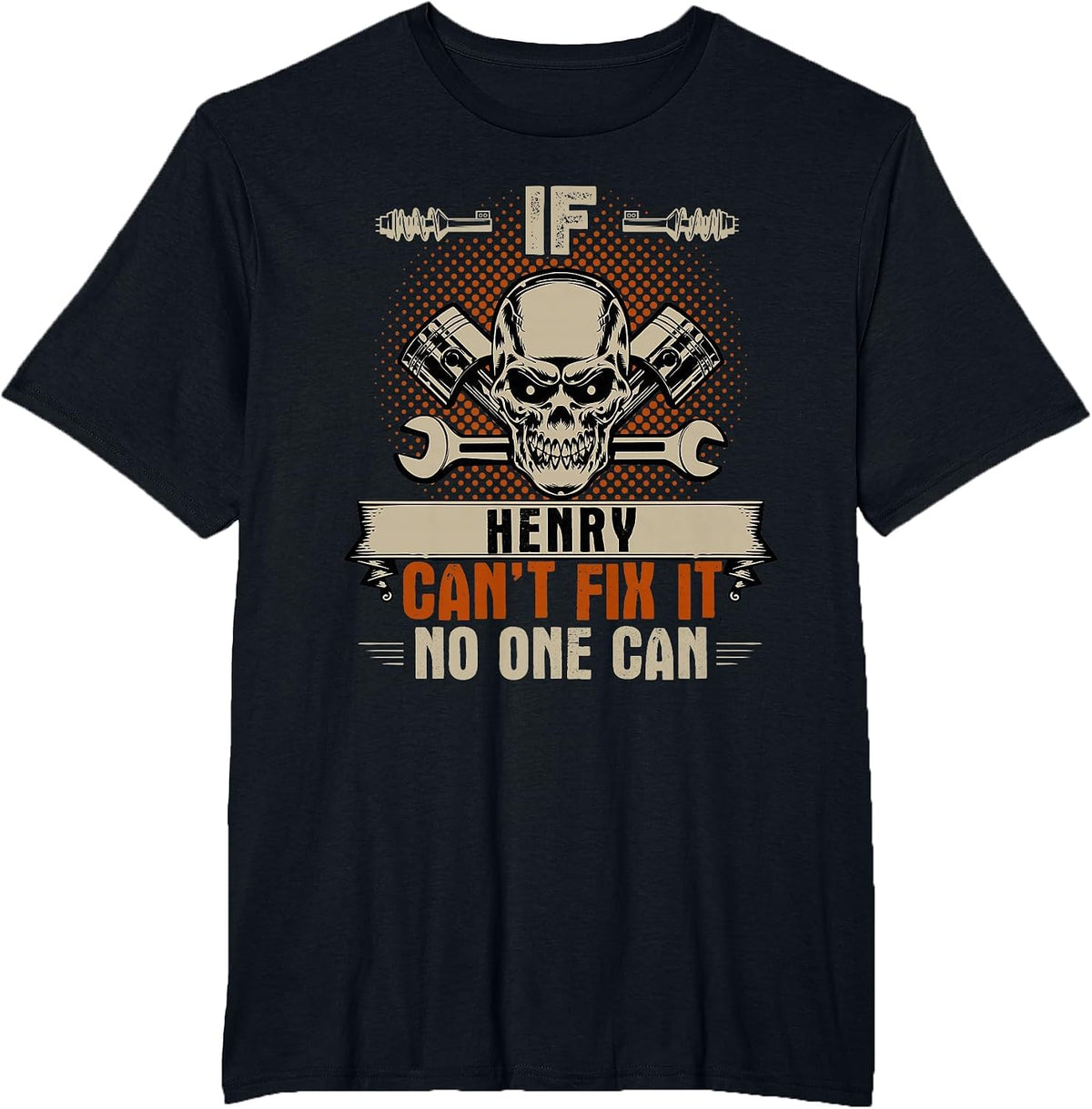 If Henry Can't Fix It No One Can Handyman Mechanic T-Shirt - Black