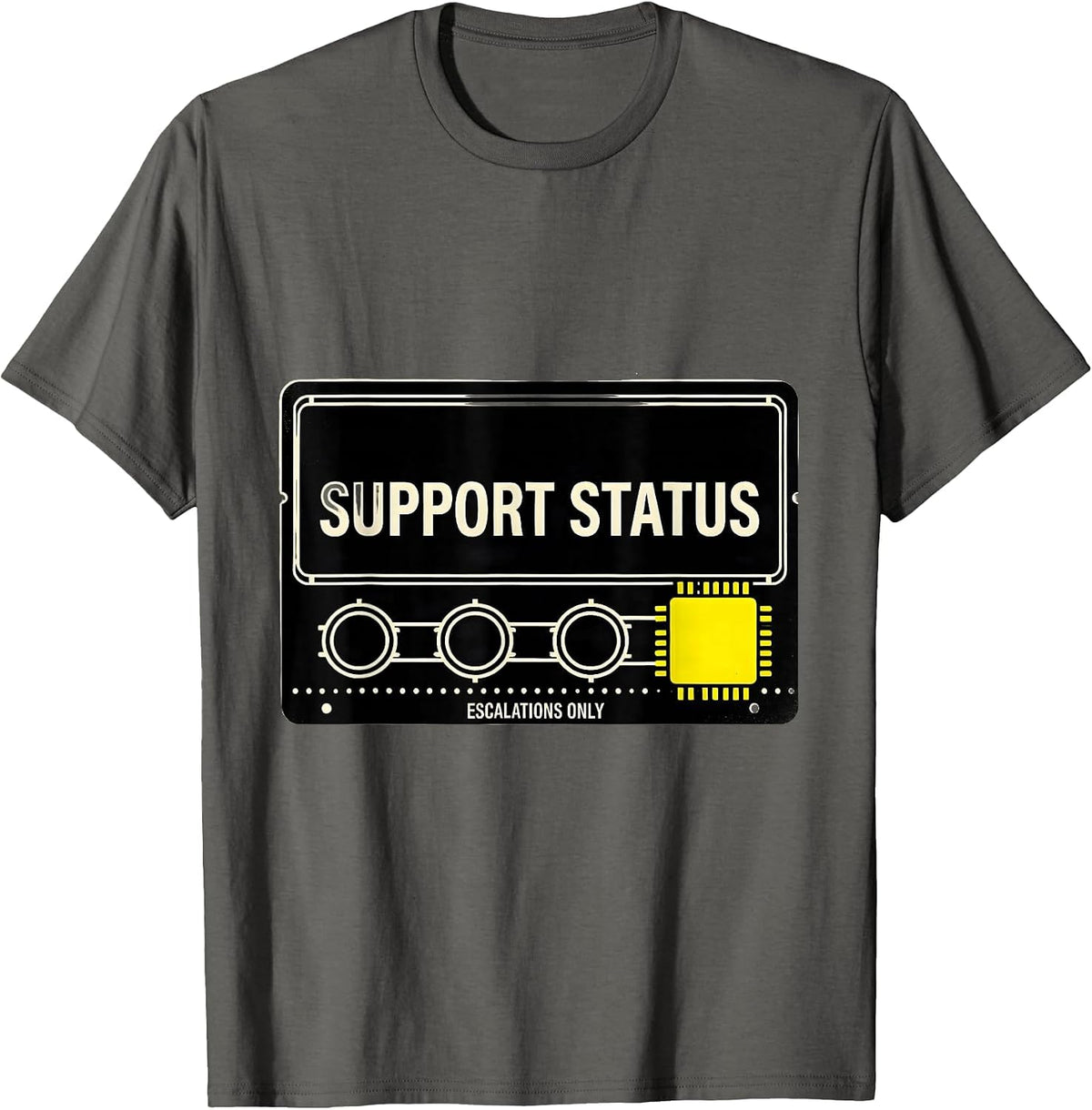 Support Status Escalations Only Funny Tech Support T-Shirt - Asphalt Grey