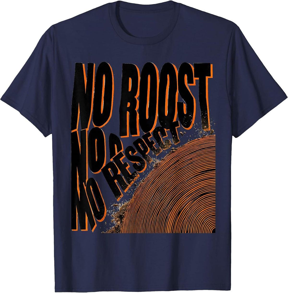 No Roost No Respect Funny Dirt Bike Motocross Rider Gift T-Shirt - Navy Blue