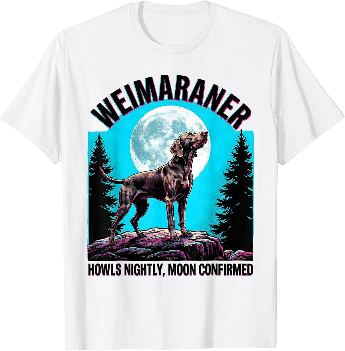 Men's WEIMARANER: HOWLS NIGHTLY, MOON CONFIRMED Funny T-Shirt - White