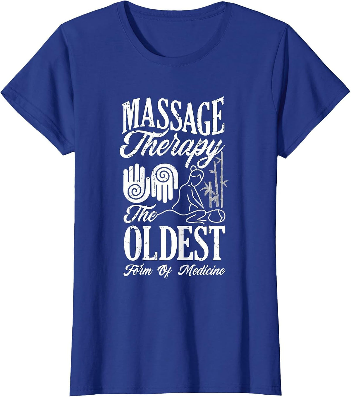 Massage Therapist Massage Therapy Oldest Form of Therapy T-Shirt - Royal Blue