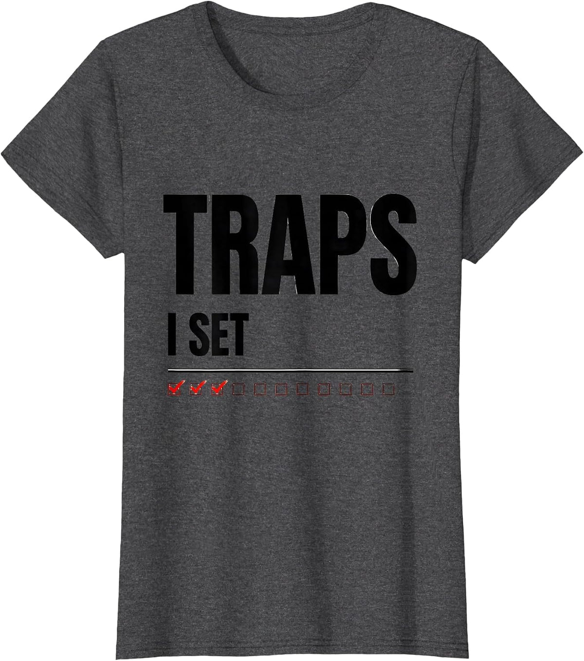 Women's I Set Traps Funny Plumber Pipefitter Steamfitter Occupation T-Shirt - Dark Heather Grey