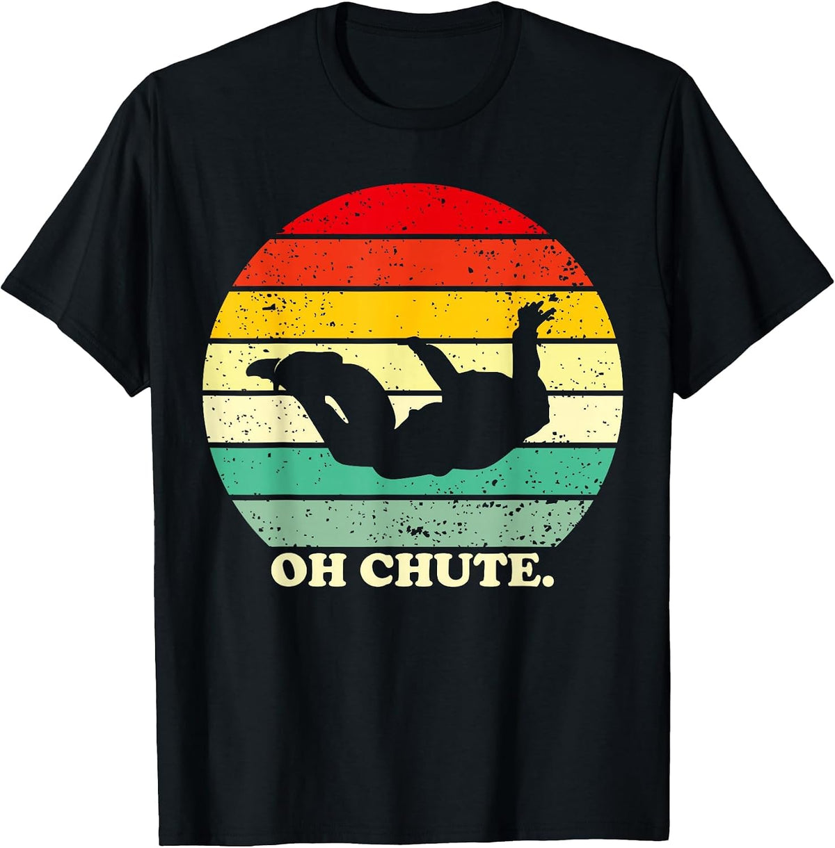 Oh Chute | Skydiving Skydive Sky Diving Skydiver T-Shirt - Black