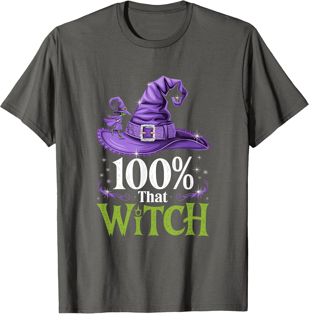 100% that Witch Funny Witch Halloween Pun T-Shirt - Asphalt Grey
