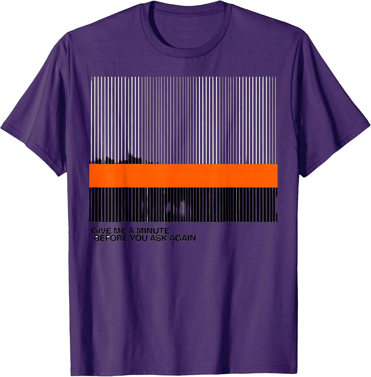 Give Me A Minute Before You Ask Again Funny Neurodivergent T-Shirt - Purple