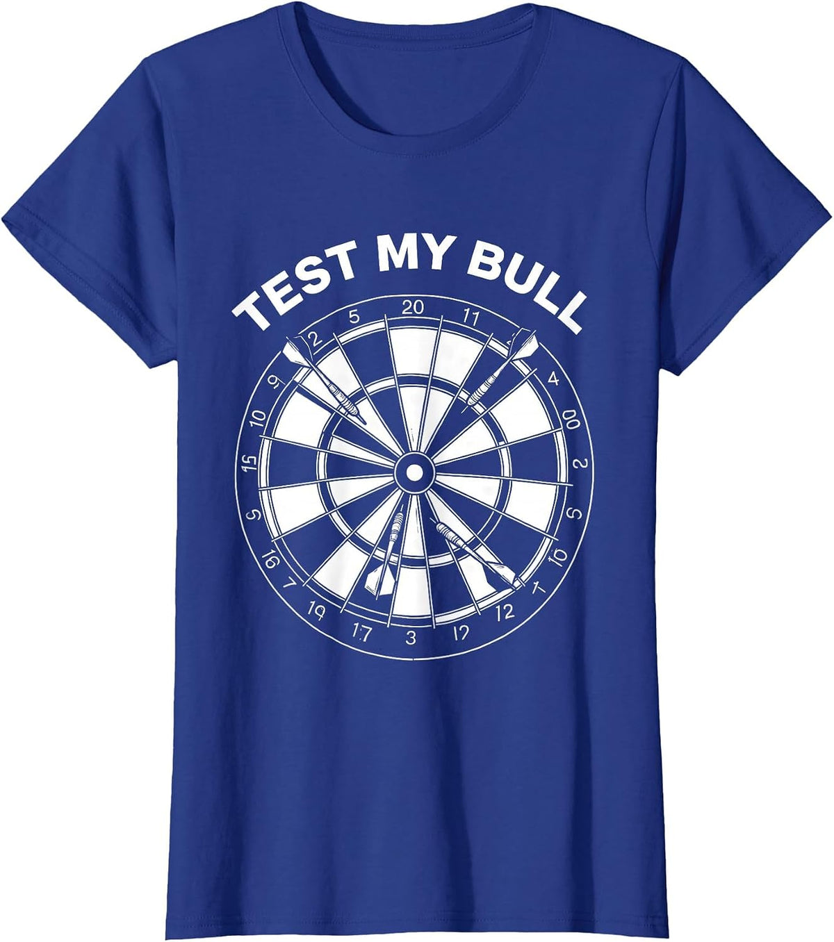 Women's Test My Bull Funny Darts Player Bar League Humor T-Shirt - Royal Blue