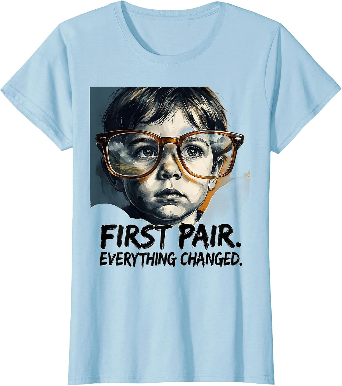 First Pair Everything Changed Playful Optometrist Eye-Care T-Shirt - Baby Blue