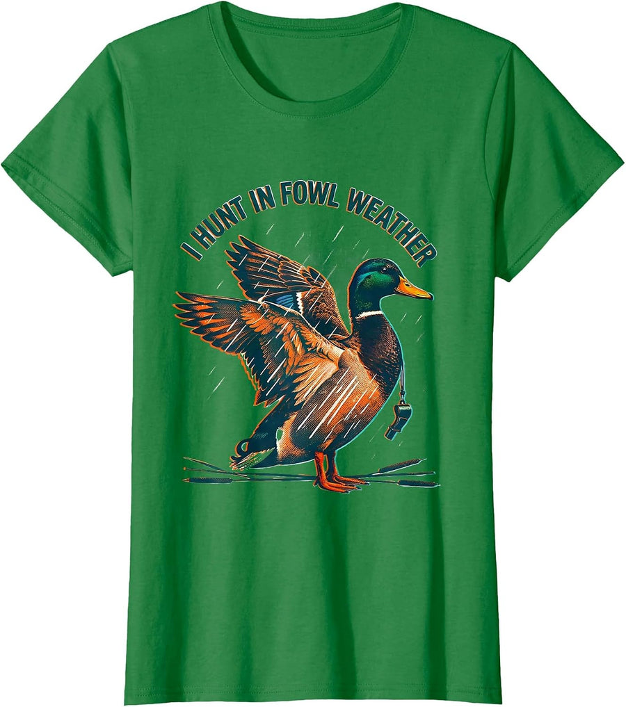 Women's I Hunt In Fowl Weather Funny Duck Hunter Hunting Dad Gift T-Shirt - Kelly Green